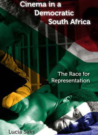 Cinema in a Democratic South Africa: The race for representation (Indiana University Press)
