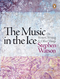 The Music in the Ice: On writers, writing and other things (Penguin Books SA)