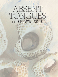 <i>Absent Tongues</i> - Kelwyn Sole